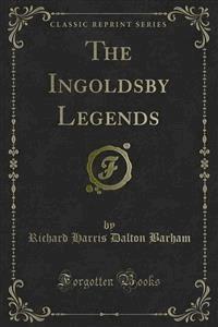The Ingoldsby Legends - Richard Harris Dalton Barham - E-Book
