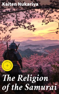 The Religion of the Samurai - Kaiten Nukariya - E-Book