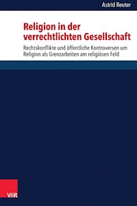 Religion in der verrechtlichten Gesellschaft - Astrid Reuter - E-Book