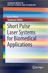 Short Pulse Laser Systems for Biomedical Applications - Kunal Mitra - E-Book