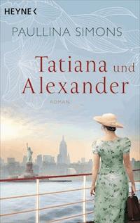 Tatiana und Alexander - Paullina Simons - E-Book