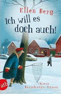 Ich will es doch auch! - Ellen Berg - E-Book
