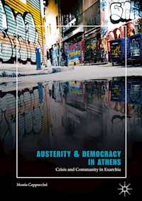 Austerity & Democracy in Athens - Monia Cappuccini - E-Book