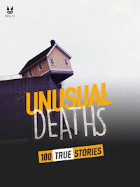 100 TRUE STORIES OF UNUSUAL DEATHS - John Mac - E-Book