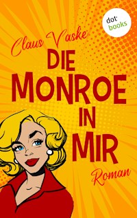 Die Monroe in mir - Claus Vaske - E-Book
