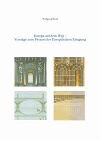 Europa auf dem Weg - Wolfgang Barth - E-Book
