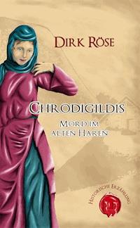 Chrodigildis - Dirk Röse - E-Book