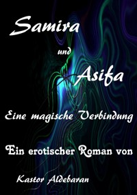 Samira und Asifa - Kastor Aldebaran - kostenlos E-Book