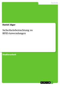 Sicherheitsbetrachtung zu RFID-Anwendungen - Daniel Jäger - E-Book
