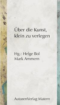 Über die Kunst, klein zu verlegen -  - E-Book