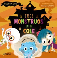 Tres monstruos en el cole - Begona Oro - E-Book