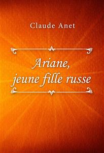 Ariane, jeune fille russe - Claude Anet - E-Book