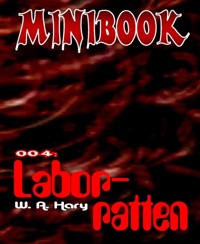 MINIBOOK 004: Laborratten - W. A.  Hary - E-Book