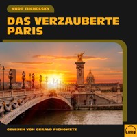 Das verzauberte Paris - Kurt Tucholsky - Hörbuch