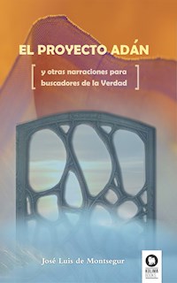 El proyecto Adán - José Luis de Montsegur - E-Book