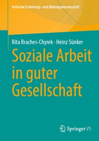 Soziale Arbeit in guter Gesellschaft - Rita Braches-Chyrek - E-Book