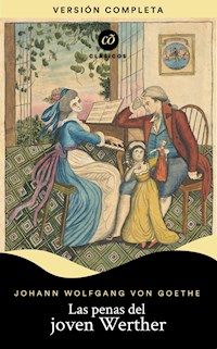 Las penas del joven Werther - Johann Wolfgang von Goethe - E-Book