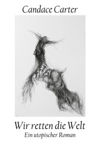 Wir retten die Welt - Candace Carter - E-Book