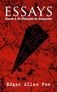 Essays: Heureka & Die Philosophie der Komposition - Edgar Allan Poe - E-Book