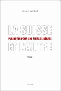 La Suisse et l'Autre - Johan Rochel - E-Book