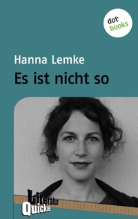 Es ist nicht so - Hanna Lemke - E-Book