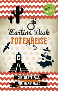 Totenreise: Der siebte Fall für Marie Maas - Martina Bick - E-Book
