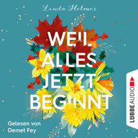 Weil alles jetzt beginnt (Ungekürzt) - Linda Holmes - Hörbuch