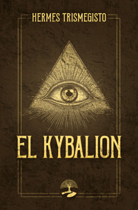 El Kybalion - Hermes Trismegisto - E-Book