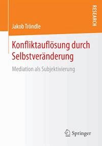 Konfliktauflösung durch Selbstveränderung - Jakob Tröndle - E-Book