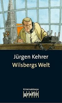 Wilsbergs Welt - Jürgen Kehrer - E-Book