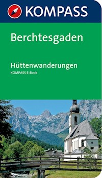 Kompass Wanderführer Berchtesgaden Hüttenwanderungen -  - E-Book