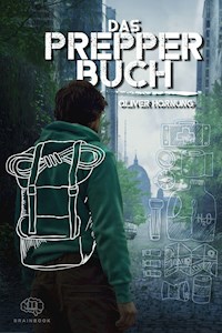 Das Prepper Buch für die perfekte Krisenvorsorge - Oliver Hornung - E-Book