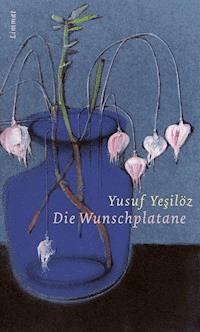 Die Wunschplatane - Yusuf Yesilöz - E-Book