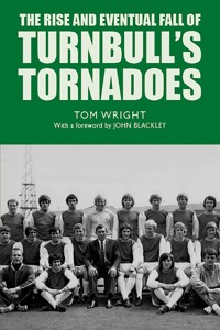 The Rise and Eventual Fall of Turnbull's Tornadoes - Tom Wright - E-Book