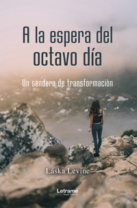 A la espera del octavo día - Láska Levine - E-Book