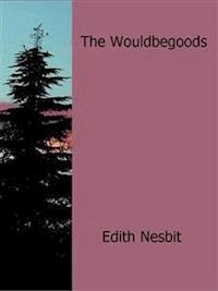The Wouldbegoods - Edith Nesbit - E-Book