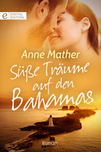 Süße Träume auf den Bahamas - Anne Mather - E-Book
