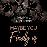Maybe You Finally Us - Philippa L. Andersson - Hörbuch