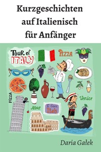Kurzgeschichten auf Italienisch für Anfänger - Daria Gałek - E-Book