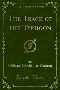 The Track of the Typhoon - William Washburn Nutting - E-Book
