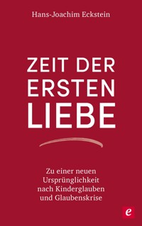 Zeit der ersten Liebe - Hans-Joachim Eckstein - E-Book