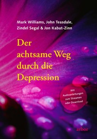 Der achtsame Weg durch die Depression - Mark Williams - E-Book