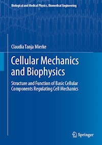 Cellular Mechanics and Biophysics - Claudia Tanja Mierke - E-Book