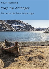 Yoga für Anfänger - Kevin Rischling - E-Book