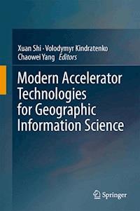 Modern Accelerator Technologies for Geographic Information Science -  - E-Book