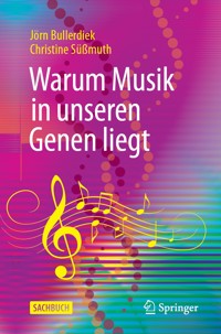 Warum Musik in unseren Genen liegt - Jörn Bullerdiek - E-Book