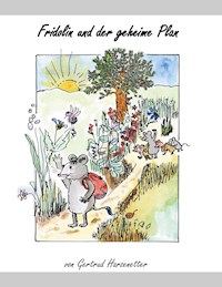 Fridolin und der geheime Plan - Gertrud Harzenetter - E-Book