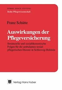 Auswirkungen der Pflegeversicherung - Franz Schütte - E-Book