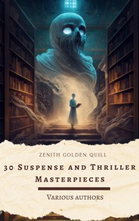 30 Suspense and Thriller Masterpieces - Marcel Allain - E-Book