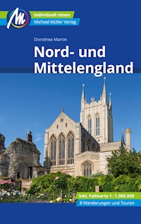 Nord- und Mittelengland Reiseführer Michael Müller Verlag - Dorothea Martin - E-Book